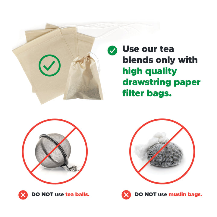 Use our tea blends only with high quality drawstring paper filter bags